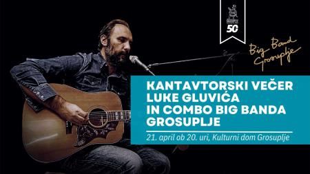 Kantavtorski večer Luke Gluvića in Combo zasedbe Big banda Grosuplje